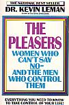 The Pleasers- Women Who Can't Say No & The Men Who Control Them- by Dr. Kevin Leman